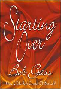Starting Over: How to Take Back Control of Your Life LP PB - Bob Gass